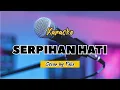 Download Lagu Karaoke Serpihan Hati - Utopia (Cover by Felix Irwan)