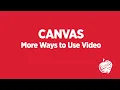 More Ways to Use in Canvas A Remote Learning Tutorial