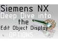 Siemens NX Deep Dive into the Edit Object Display Options Filters Inheritage Partially Shaded