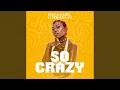 Lagu So Crazy (feat. Mwana Fa)