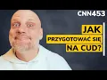 Download Lagu CNN [#453] Jak się przygotować na cud?