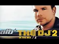 Download Lagu ATB - The DJ'2 In The Mix 2004 (Full album, CD 1-2)
