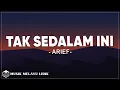 Download Lagu Arief - Tak Sedalam Ini ( Lirik Lagu )