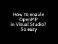 How to enable OpenMP in Visual Studio So easy