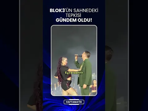 Blok3'ün sahnedeki tepkisi gündem oldu!