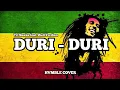 Lagu DURI DURI - Tri Suaka feat Ziell Ferdian REGGAE SKA COVER HVMBLE