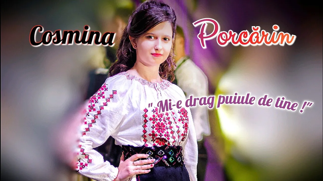 Cosmina Porcarin - Mi-e drag puiule de tine