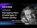 Jeremy Proffitt on Managing New Challenges in Observability Cloud Migration Case Studies