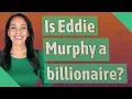 Is Eddie Murphy a billionaire