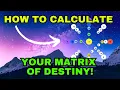How To Calculate Your Matrix of Destiny