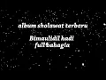 Download Lagu Bimaulidil Hadi!! Full SUKAROL MUNSYID