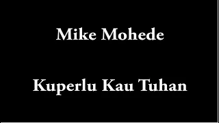 Download Mike Mohede - Ku Perlu Kau Tuhan MP3
