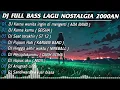 Download Lagu DJ FULL BASS LAGU NOSTALGIA 2000AN || DJ KARNA WANITA INGIN DI MENGERTI 🎶 REMIX FULL ALBUM TERBARU