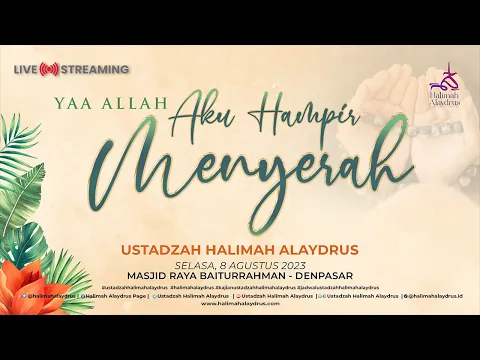 Download MP3 🔴YA ALLAH.. AKU HAMPIR MENYERAH - USTADZAH HALIMAH ALAYDRUS