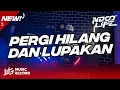 Lagu DJ PERGI HILANG DAN LUPAKAN REMEMBER OF TODAY JUNGLE DUTCH TIKTOK BOOTLEG 2022 [NDOO LIFE]