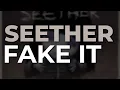 Lagu Seether - Fake It (Official Audio)