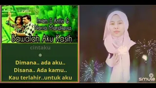 Karaoke duet Bawalah aku kasih Tanpa Vocal cowok Imam s Arifin ft Nana mardiana