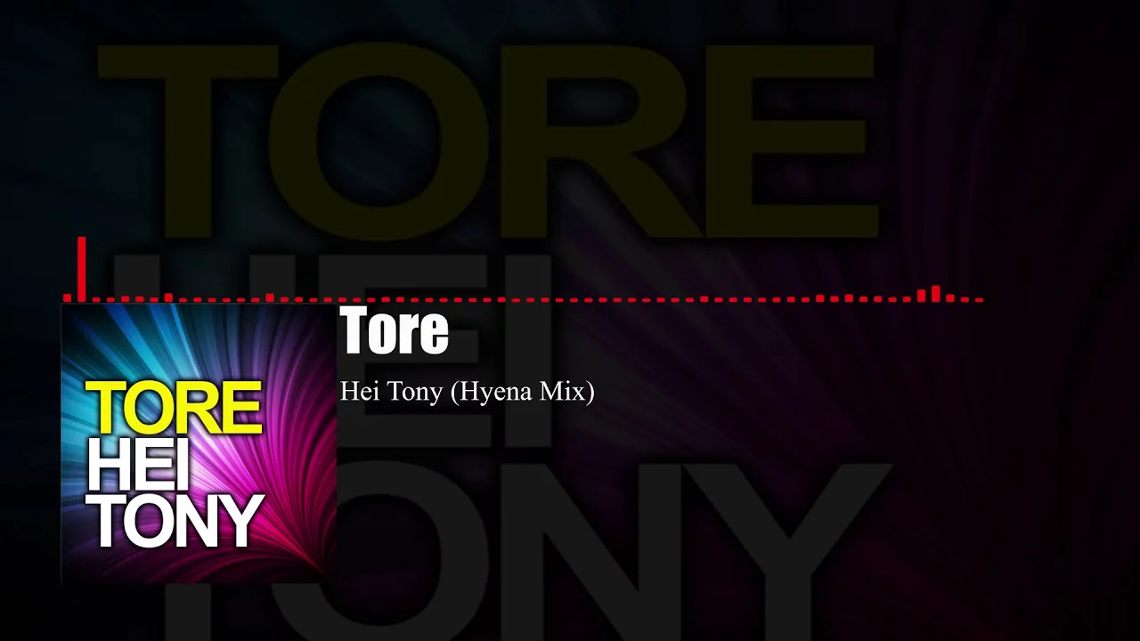 Tore - Hei Tony (Hyena Mix)