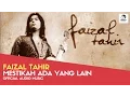 Download Lagu FAIZAL TAHIR - Mestikah Ada Yang Lain (Official Audio Music)