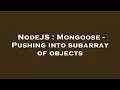 NodeJS Mongoose - Pushing into subarray of objects