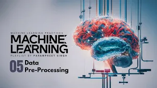 DATA PREPROCESSING Machine Learning Practices Session - 5