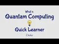What Is Quantum Computing Quick Learner