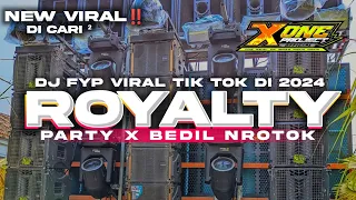 dj viral tik tok royalty bass horeg party x bedil nrotok terbaru 2024