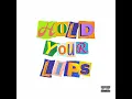 Hold Your Lips