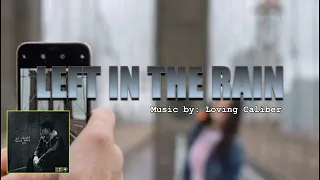 Download LEFT IN THE RAIN: Loving Caliber IWRITE TV #leftintherain #iwritevideo #popmusic #musicvideo #nyc MP3