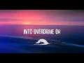 Ofenbach - Overdrive (Lyrics) ft. Norma Jean Martine  | Melodic Moods