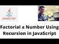 Factorial a Number Using Recursion in JavaScript