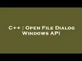 C Open File Dialog Windows API