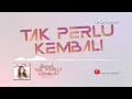 Download Lagu Farani - Tak Perlu Kembali (Official Video Lyrics)