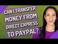Can I transfer money from Direct Express to PayPal