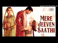 Mere Jeevan Saathi _ (तुमको दुल्हन बनाएंगे हम).mp3