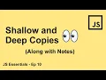 Shallow and Deep Copies in JS Ep - 11