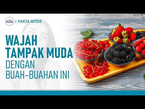 Macam-Macam Buah Tinggi Antioksidan yang Bisa Bikin Awet Muda