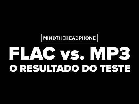 Download MP3 FLAC vs. MP3: O RESULTADO