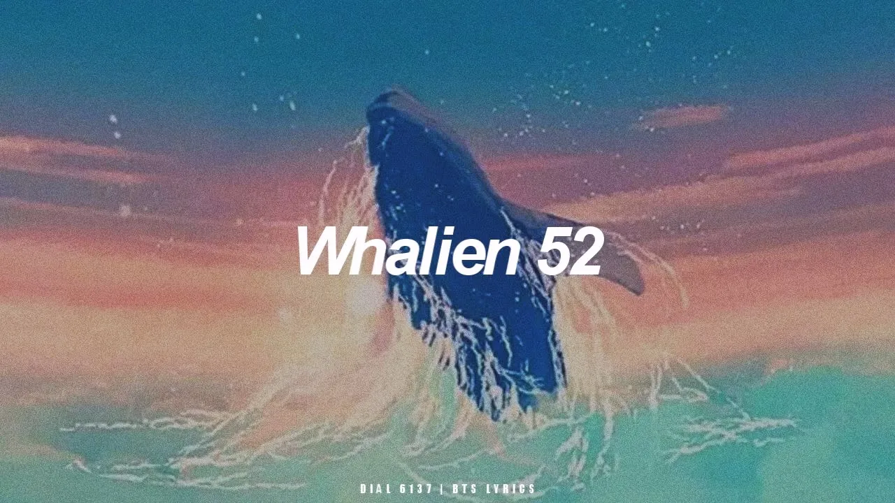 Whalien 52 | BTS (방탄소년단) English Lyrics