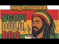 Download Lagu NGOPI DUlU, BRO °Lagu Reggae-Santai