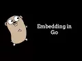 Embedding in Golang