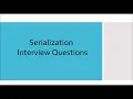 Serialization Interview Questions 3 years