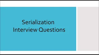 Serialization Interview Questions 3 years