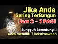 Download Lagu Dibangunin Malaikat.!! Inilah 7 Keistimewaan Orang Yang Sering Bangun Jam 2 - 3 Pagi