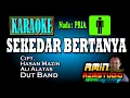Download Lagu SEKEDAR BERTANYA || KARAOKE Nada PRIA