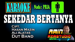 Download SEKEDAR BERTANYA || KARAOKE Nada PRIA MP3