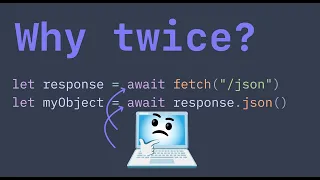 Why does JavaScript s fetch make me wait TWICE