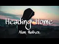Alan Walker - Heading Home (Unreleased Version)