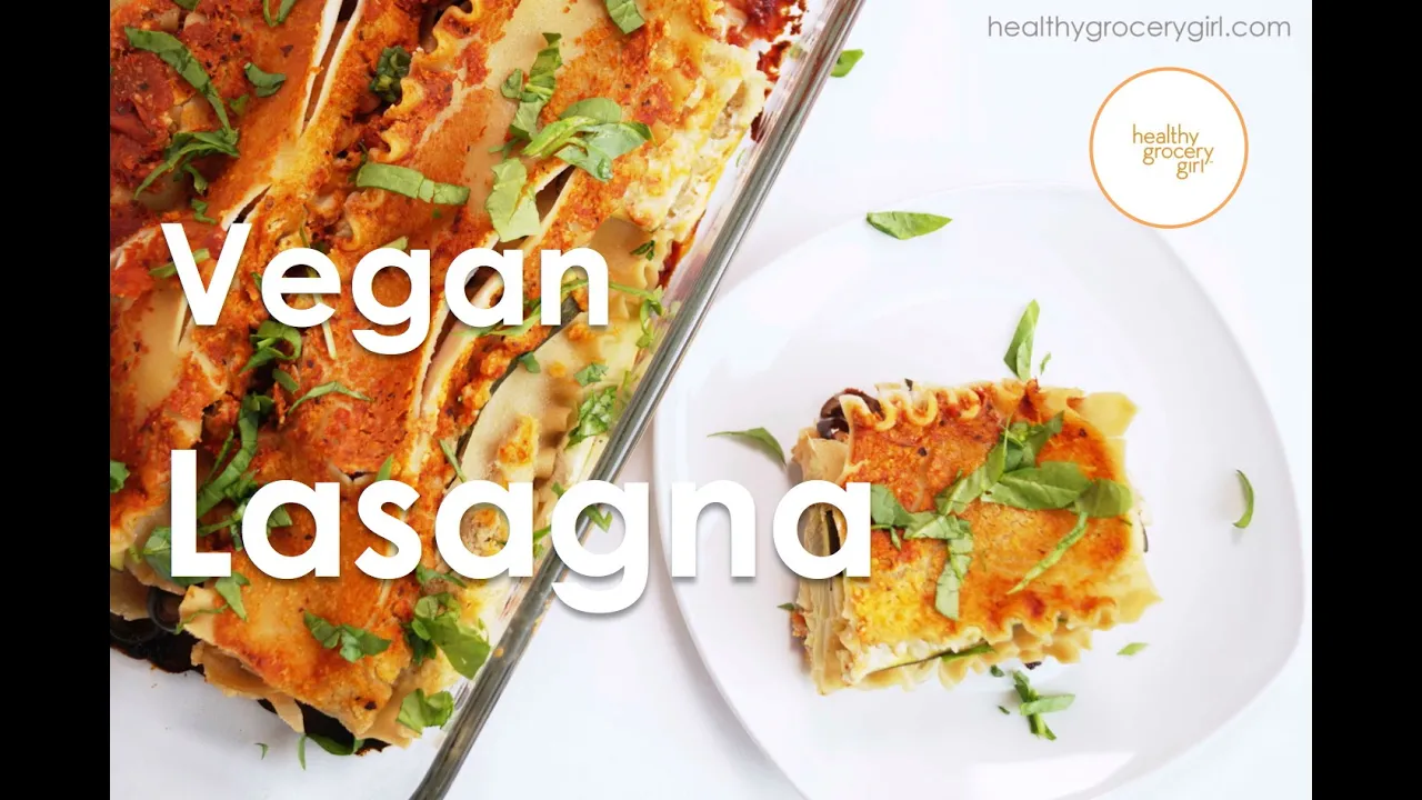 How To Make Lasagna   Vegan Recipe   Collaboration with The Vegetarian Baker   Healthy Grocery Girl