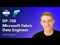 DP-700 Exam Full Course 6 hours Microsoft Fabric Data Engineer